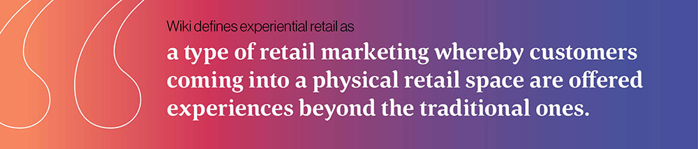 4 Steps for Rethinking Experiential Retail